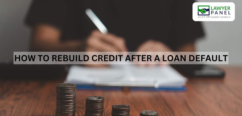 How to Rebuild Credit After a Loan Default