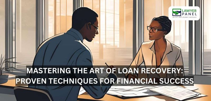 Mastering the Art of Loan Recovery: Proven Techniques for Financial Success