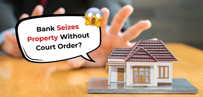 SARFAESI Act: Bank Seizes Property Without Court Order! 